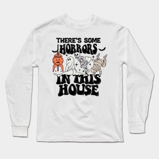 There's Some Horrors In This House Long Sleeve T-Shirt